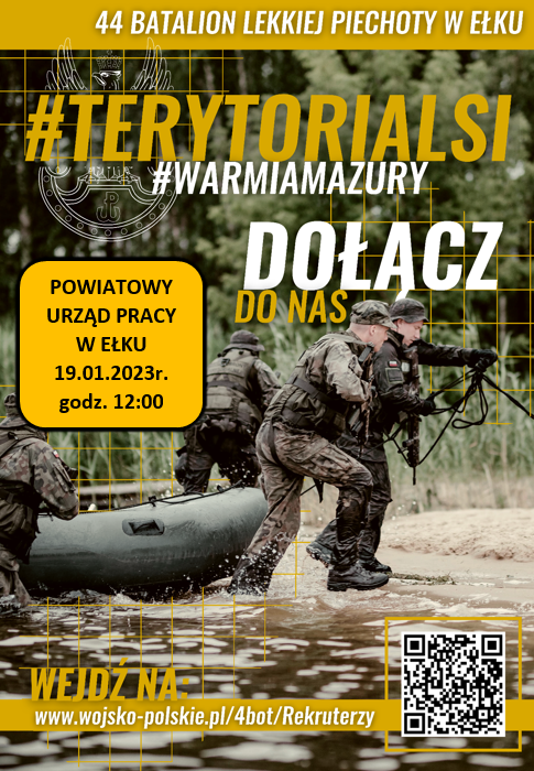 44 Batalion Lekkiej Piechoty w Ełku #terytorialsi #warmiamazury Dołącz do nas Powiatowy Urząd Pracy w Ełku 19 stycznia 2023 roku godzina 12:00 Wejdź na: www.wojsko-polskie.pl/4bot/Rekruterzy